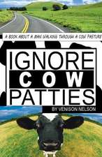 Ignore Cow Patties