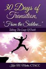 30 Days of Transition..."From the Sideline"