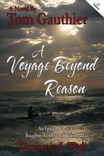 A Voyage Beyond Reason