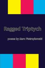 Ragged Triptych