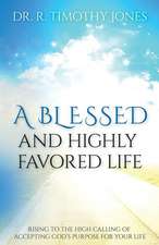 A Blessed and Highly Favored Life