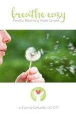 Breathe Easy: mindful breathing made simple
