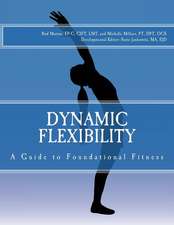 Dynamic Flexibility a Guide to Foundational Fitness