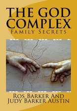 The God Complex: Family Secrets