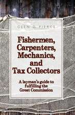 Fishermen, Carpenters, Mechanics and Tax Collectors