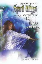 Spirit Wings the Scepters of the Kings