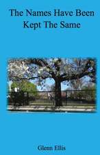 Ellis, G: Names Have Been Kept The Same