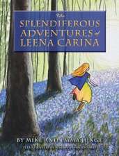 The Splendiferous Adventures of Leena Carina