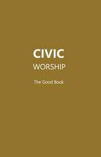 CIVIC WORSHIP The Good Book