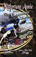 Misfortune Annie and the Locomotive Reaper