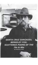 Santa Cruz Sargasso, Berkeley Fog