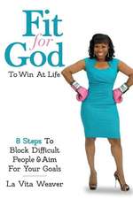 Fit for God to Win at Life