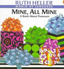 Mine, All Mine!: A Book about Pronouns