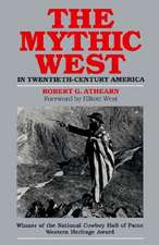 The Mythic West in Twentieth-Century America