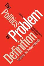 Politics of Problem Definition: Shaping the Policy Agenda