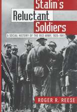 Stalin's Reluctant Soldier: A Social History of the Red Army, 1925-1941