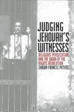 Judging Jehovahs Witnesses: Religious Persecution and the Dawn of the Rights Revolution