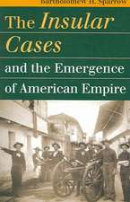 The Insular Cases and the Emergence of American Empire