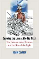 Drawing the Line at the Big Ditch: The Panama Canal Treaties and the Rise of the Right