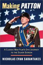 Making Patton: A Classic War Film's Epic Journey to the Silver Screen