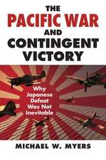 The Pacific War and Contingent Victory: Why Japanese Defeat Was Not Inevitable