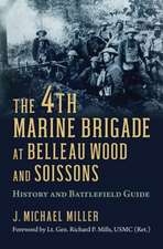 The 4th Marine Brigade at Belleau Wood and Soissons