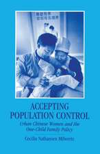 Accepting Population Control: Urban Chinese Women and the One-Child Family Policy