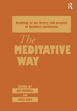 The Meditative Way: Readings in the Theory and Practice of Buddhist Meditation