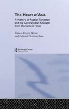 The Heart of Asia: A History of Russian Turkestan and the Central Asian Khanates from the Earliest Times