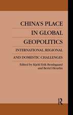 China's Place in Global Geopolitics: Domestic, Regional and International Challenges