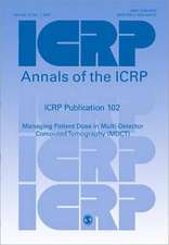 ICRP Publication 102: Managing Patient Dose in Multi-Detector Computed Tomography (MDCT)