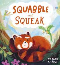 Squabble and Squeak