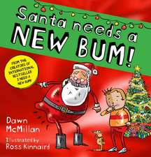 McMillan, D: Santa Needs a New Bum! (PB)