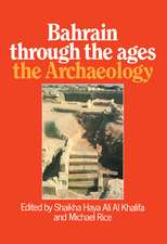 Bahrain Through The Ages - the Archaeology