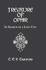 The Treasure Of Ophir: In Search of a Lost City