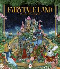 Fairy Tale Land: 12 classic tales reimagined