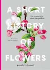 A Short History of Flowers