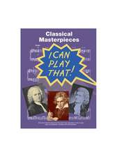 I Can Play That! Classical Masterpieces: O That I Once Past Changing Were