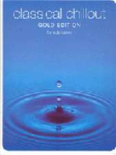 Classical Chillout Gold Edition For Solo Piano