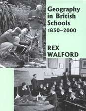 Geography in British Schools, 1885-2000: Making a World of Difference