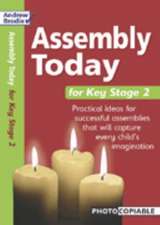 Brodie, A: Assembly Today Key Stage 2