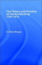 Theory and Practice of Central Banking: 1797-1913