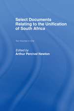 Select Documents Relating to the Unification of South Africa