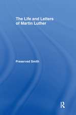 The LIfe and Letters of Martin Luther