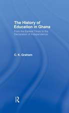 The History of Education in Ghana: From the Earliest Times to the Declaration of Independance