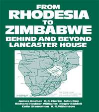 From Rhodesia to Zimbabwe: Behind and Beyond Lancaster House