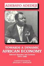 Towards a Dynamic African Economy: Selected Speeches and Lectures 1975-1986