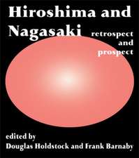 Hiroshima and Nagasaki: Restrospect and Prospect