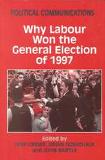 Political Communications: Why Labour Won the General Election of 1997