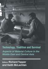 Technology, Tradition and Survival: Aspects of Material Culture in the Middle East and Central Asia